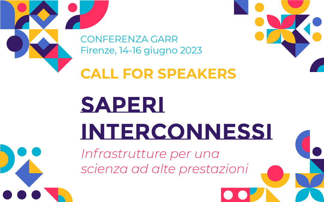 APERTA LA CALL FOR SPEAKERS PER LA CONFERENZA GARR 2023