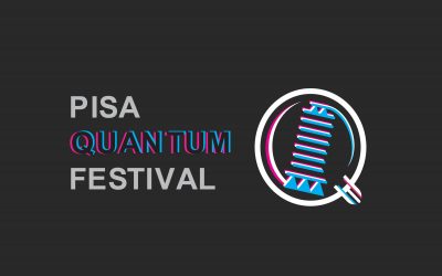 AL VIA LA PRIMA EDIZIONE DEL ‘PISA QUANTUM FESTIVAL’